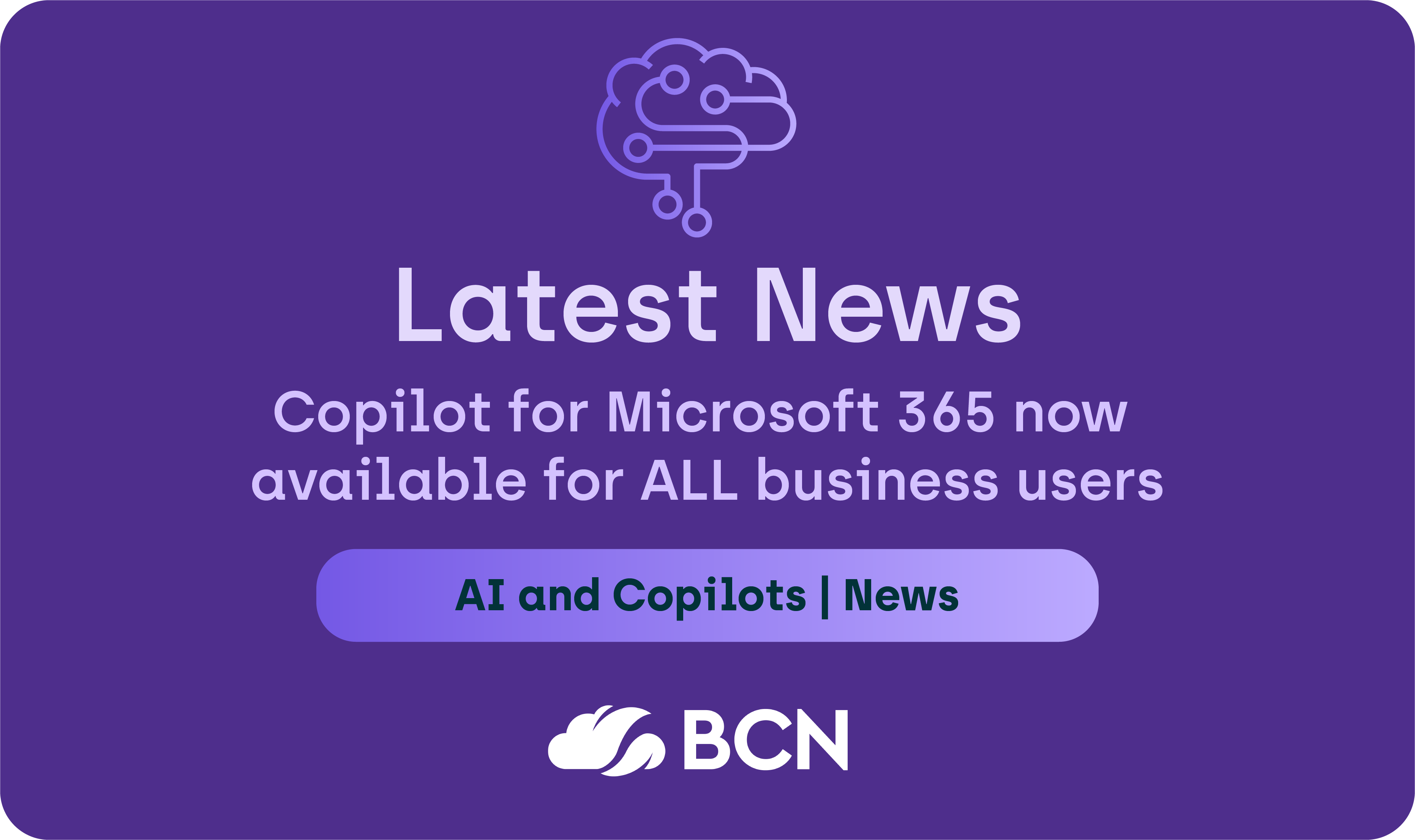 Copilot for Microsoft 365 now available for ALL business users