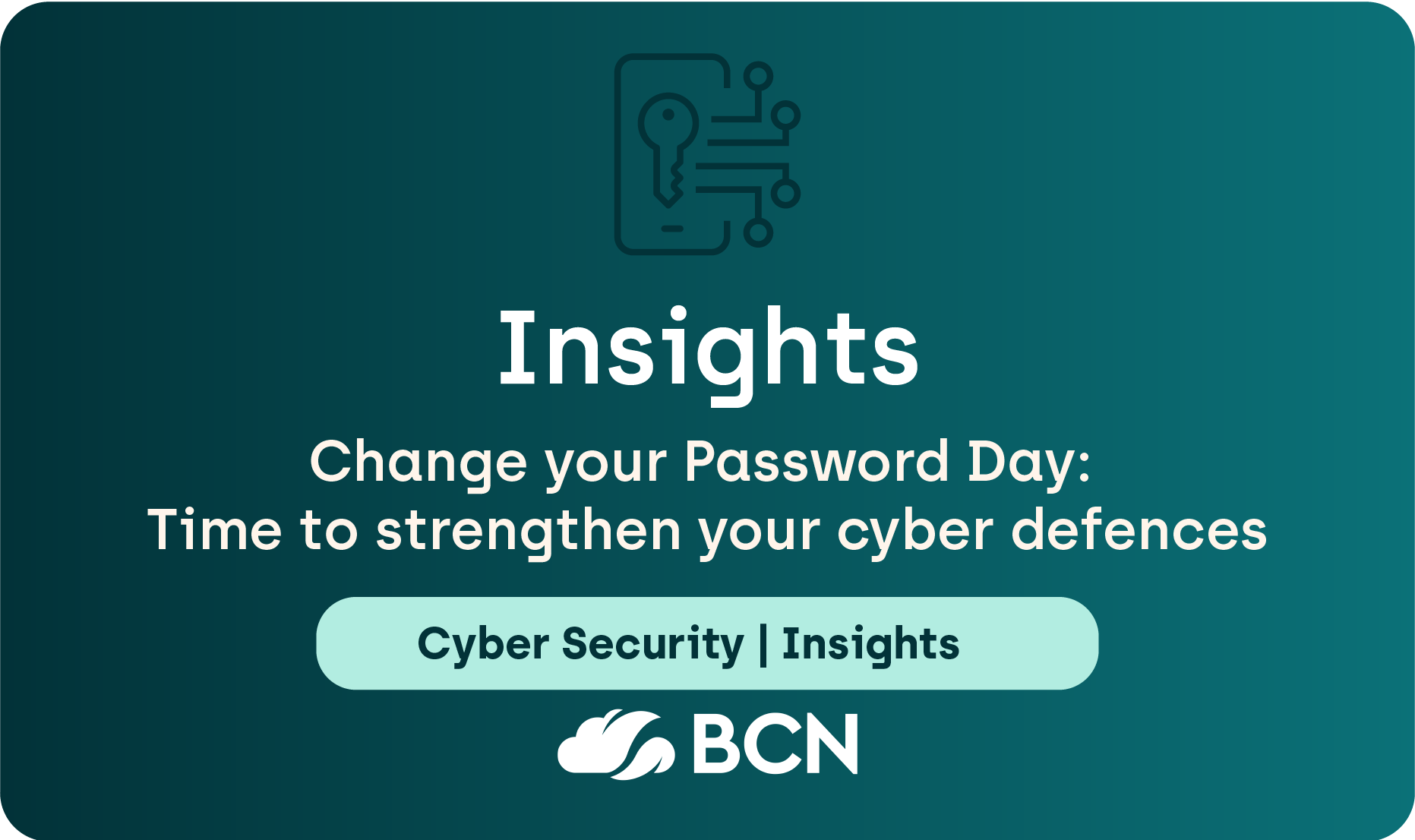 Change Your Password Day: Time to strengthen your cyber defences