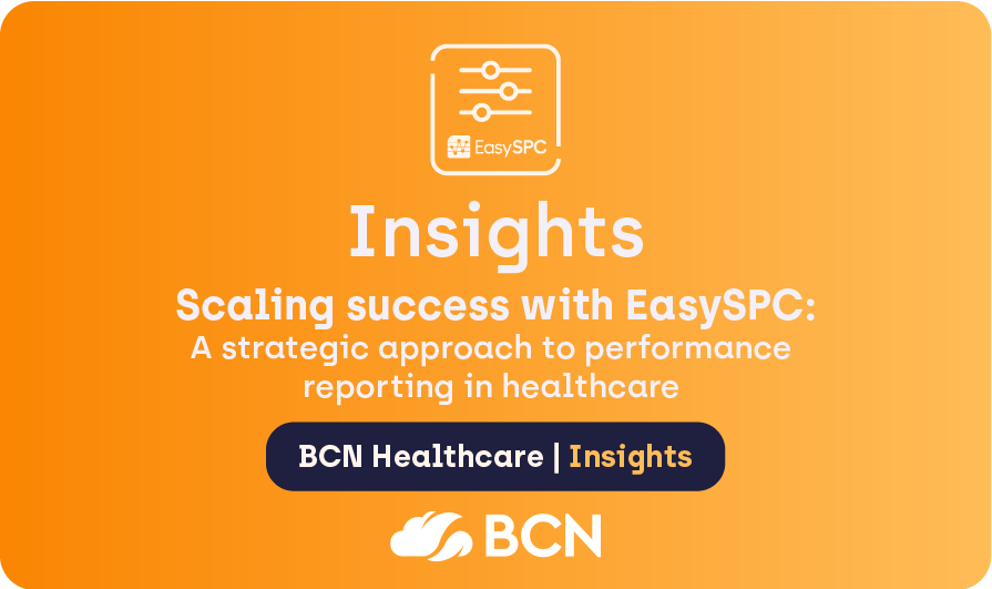 Scaling success with EasySPC: A strategic approach to performance reporting in healthcare