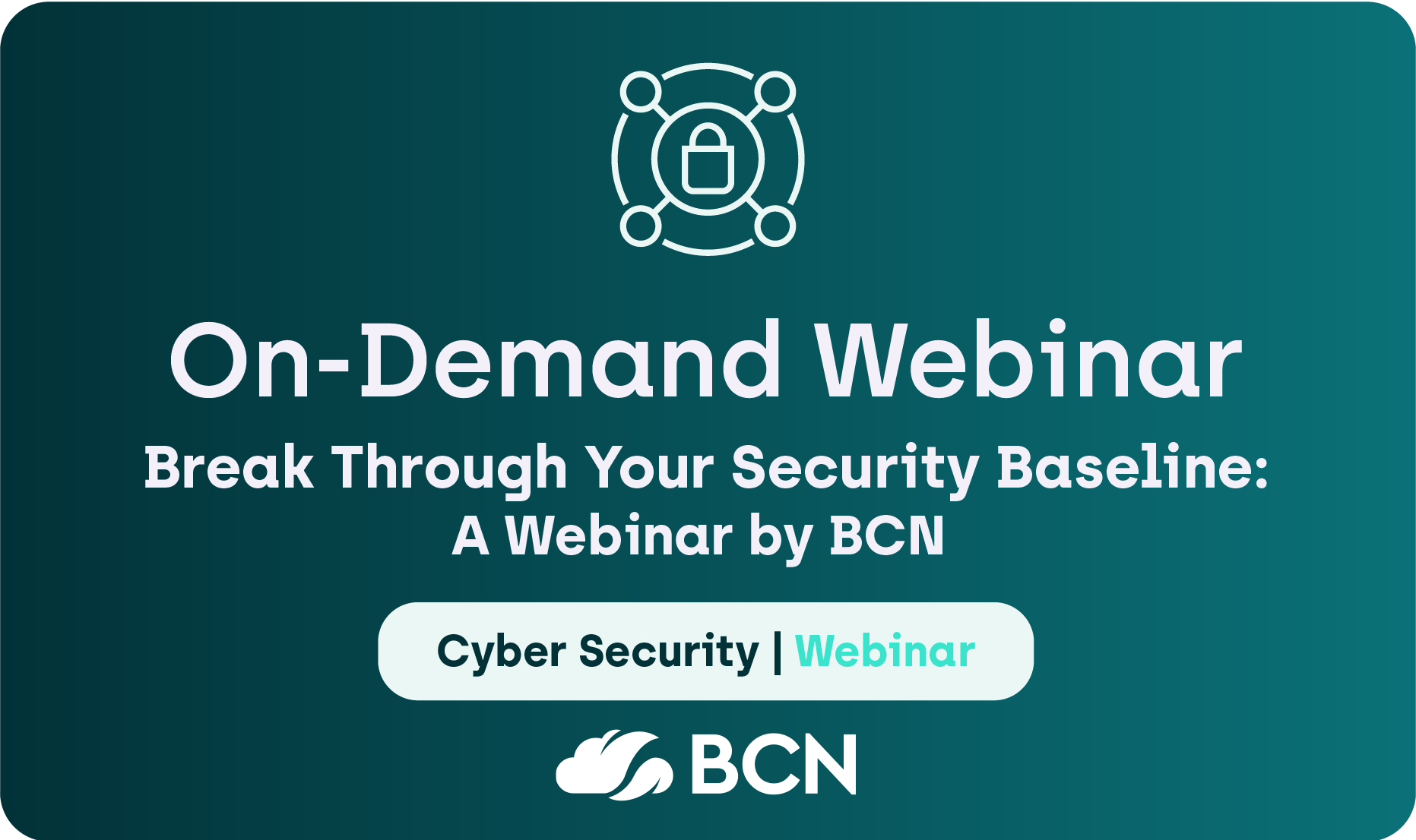 On-Demand Webinar: Break Through Your Security Baseline