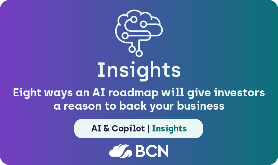 Eight ways an AI roadmap will give investors a reason to back your business