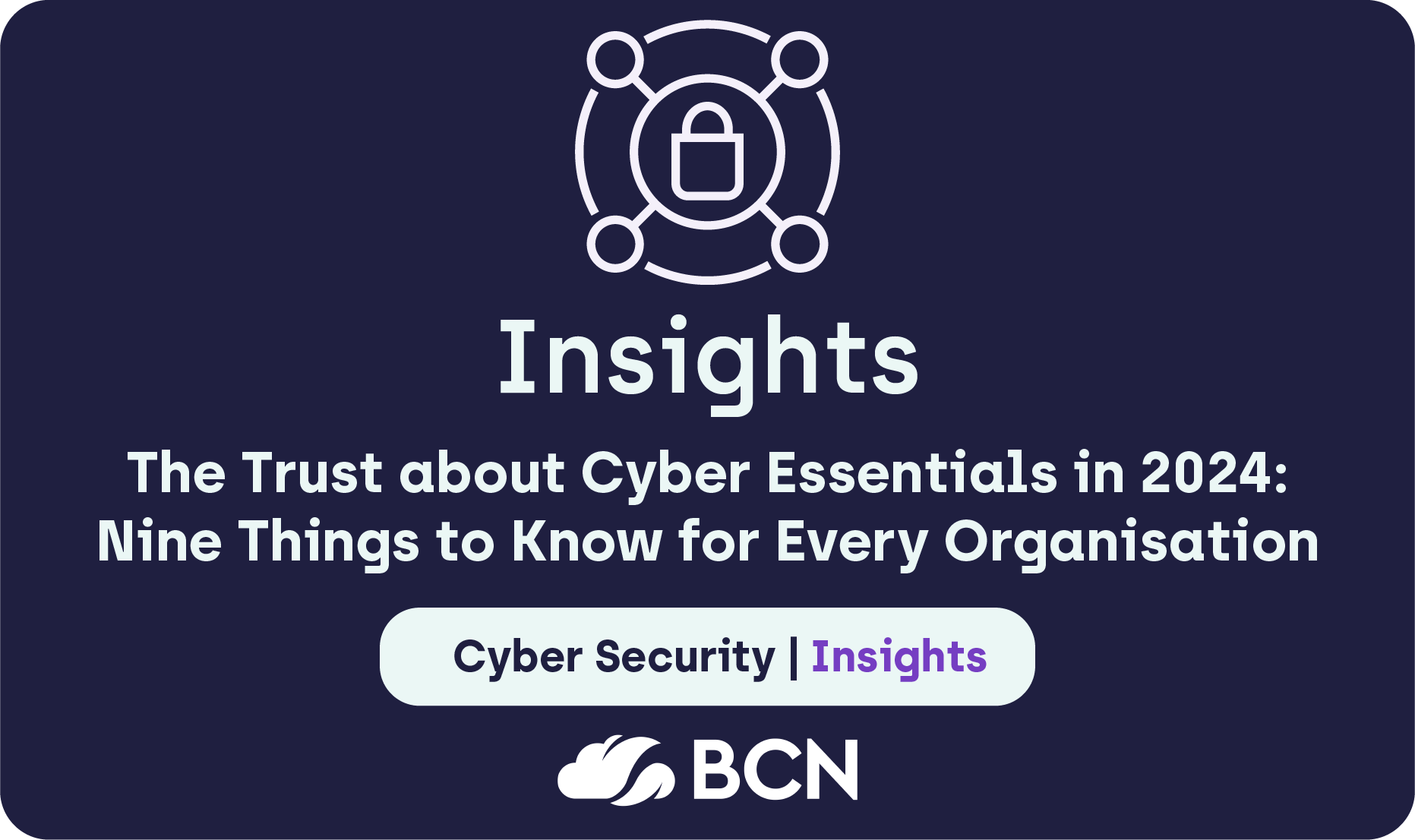 Cyber Essentials In 2024: Nine Things to know for Every Organisation