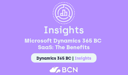 Microsoft Dynamics 365 Business Central SaaS: The Benefits