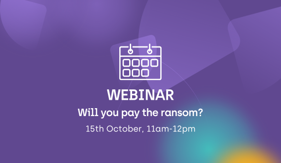 Webinar: Will you pay the ransom?