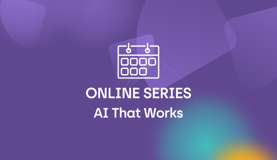 Online Series: AI That Works