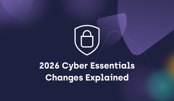 Cyber Essentials – April 2026 Changes Explained