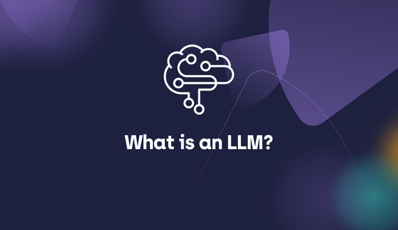 What is an LLM?