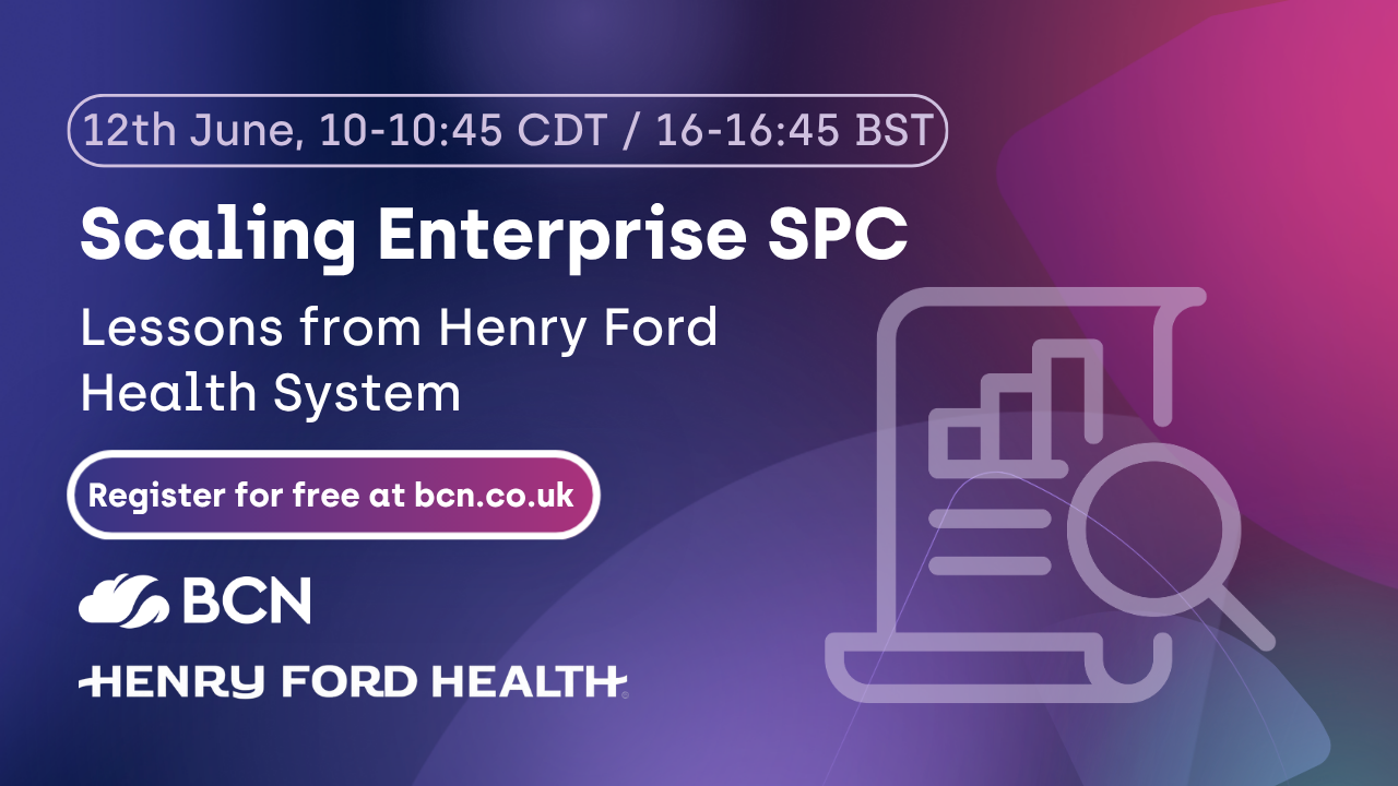 Webinar: Scaling Enterprise SPC: Lessons from Henry Ford Health System